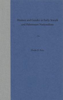 Hardcover Women and Gender in Early Jewish and Palestinian Nationalism Book