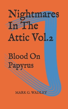 Paperback Nightmares In The Attic Vol.2: Blood On Papyrus Book
