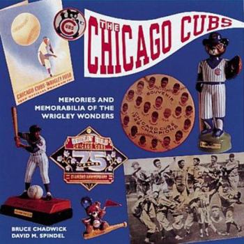 Hardcover The Chicago Cubs: Memories and Memorabilia of the Wrigley Wonders Book