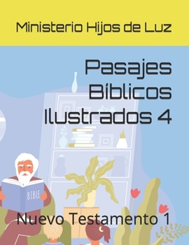 Paperback Pasajes Bíblicos Ilustrados 4: Nuevo Testamento 1 [Spanish] Book
