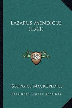 Paperback Lazarus Mendicus (1541) [Latin] Book