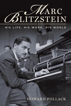 Paperback Marc Blitzstein: His Life, His Work, His World Book