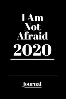 Paperback I Am Not Afraid .2020 journal: 2020 notebook, Lined notebook 120 pages matte cover different designs with colors .lined journal Book