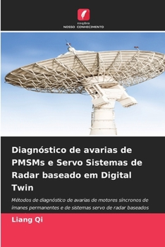 Diagnóstico de avarias de PMSMs e Servo Sistemas de Radar baseado em Digital Twin (Portuguese Edition)