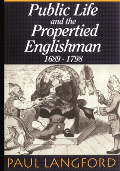 Paperback Public Life and Propertied Englishmen 1689-1798 Book