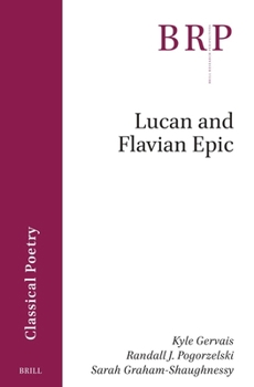 Lucan and Flavian Epic (Brill Research Perspectives in Humanities and Social Sciences)