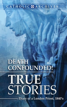 Paperback Death Confounded! True Stories Book