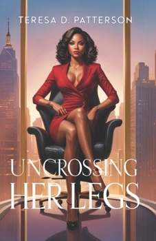 Paperback Uncrossing Her Legs Book