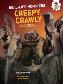 Creepy, Crawly Creatures - Book  of the Real-Life Monsters