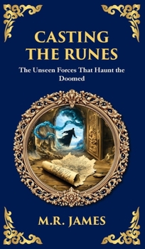 Hardcover Casting the Runes: A Tale of Cursed Knowledge and Deadly Supernatural Forces (Deluxe Hardbound Edition) Book