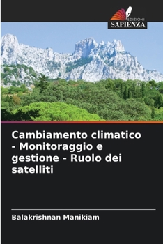 Paperback Cambiamento climatico - Monitoraggio e gestione - Ruolo dei satelliti [Italian] Book
