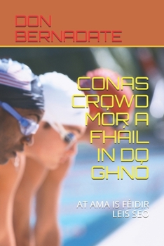 Paperback Conas Crowd Mór a Fháil in Do Ghnó: At AMA Is Féidir Leis Seo [Irish] Book