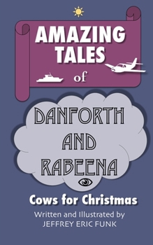 Paperback Amazing Tales of Danforth and Rabeena: Cows for Christmas Book