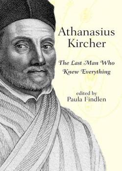 Paperback Athanasius Kircher: The Last Man Who Knew Everything Book