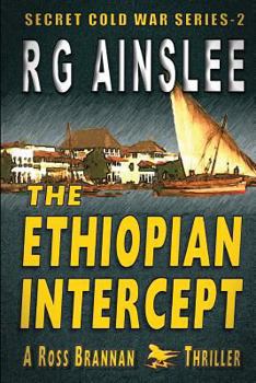 The Ethiopian Intercept: A Ross Brannan Thriller - Book #2 of the Secret Cold War