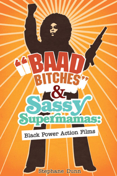 Paperback Baad Bitches and Sassy Supermamas: Black Power Action Films Book