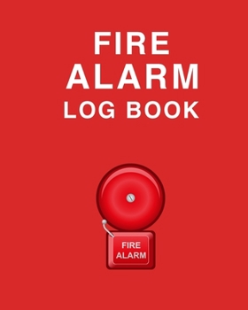 Paperback Fire Alarm Log Book: Wonderful Fire Alarm Log Book / Fire Alarm Book For Men And Women. Ideal Fire Log Book With Safety Alarm Data Entry An Book