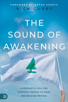 Paperback The Sound of Awakening: A Prophetic Call for Everyday People to Arise and Release the Power of God Book