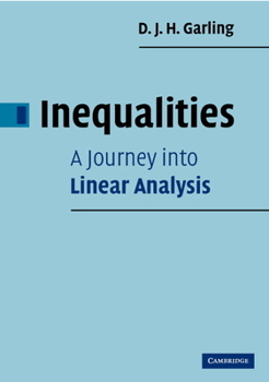 Hardcover Inequalities: A Journey Into Linear Analysis Book