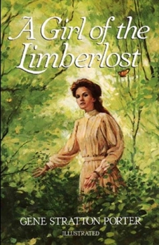 A Girl of the Limberlost Illustrated