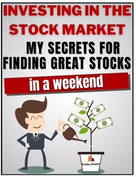 Paperback Investing in the Stock Market - My secrets for finding great stocks in a weekend: Learn 8 secrets to find a 300, 700, 1000% nugget in a weekend, witho Book