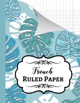 Paperback French Ruled Paper: Seyes Grid / Grand Carreaux / A4 Notebook / Journal / Sheets, For French Calligraphy And Cursive Writing Practice Book