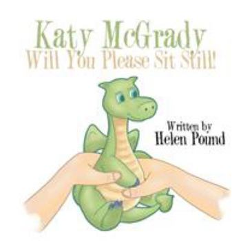 Paperback Katy McGrady Will You Please Sit Still! Book