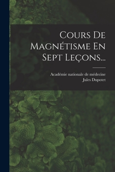 Paperback Cours De Magnétisme En Sept Leçons... [French] Book