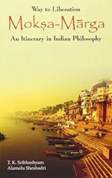 Paperback Way to Liberation: Moksha Marga An Itinerary in Indian Philosophy Book