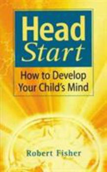 Paperback Head Start: How to Develop Your Child's Mind Book