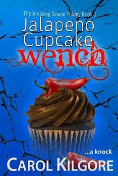 Paperback Jalapeno Cupcake Wench (The Amazing Gracie Trilogy, Book 1) Book