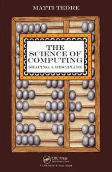 Paperback The Science of Computing: Shaping a Discipline Book