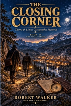 Paperback The Closing Corner: Thorne & Linus: Cartographic Mysteries - Book 10 - The Final Volume Book