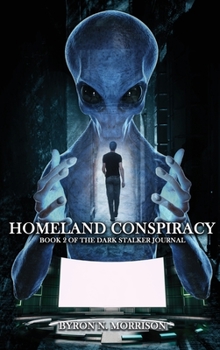 Hardcover Homeland Conspiracy: Book 2 of the Dark Stalker Journals Book