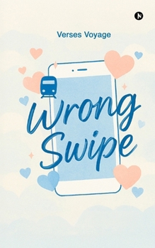 Paperback Wrong Swipe: A Modern Love Story in the Age of Endless Options Book