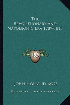 The Revolutionary And Napoleonic Era 1789-1815