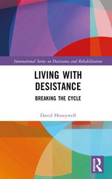 Hardcover Living with Desistance: Breaking the Cycle Book