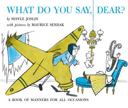 Paperback What Do You Say, Dear?: A Caldecott Honor Award Winner Book
