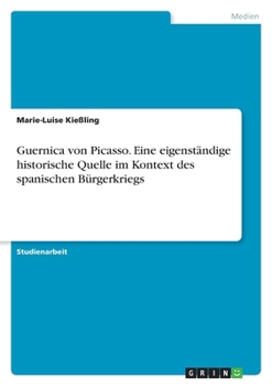 Paperback Guernica von Picasso. Eine eigenständige historische Quelle im Kontext des spanischen Bürgerkriegs [German] Book
