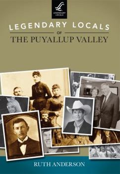 Legendary Locals of the Puyallup Valley - Book  of the Legendary Locals