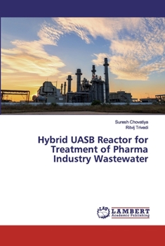 Paperback Hybrid UASB Reactor for Treatment of Pharma Industry Wastewater Book