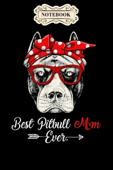 Paperback Notebook: Best pitbulls mom ever mothers day gifts dog lover Notebook, mother's day gifts, mom birthday gifts, mothers day gift Book