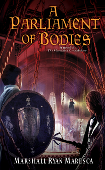A Parliament of Bodies - Book #10 of the Maradaine Sequence