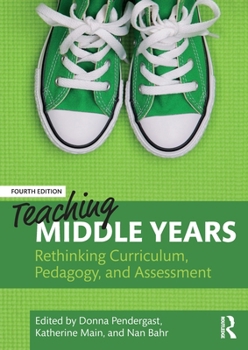 Paperback Teaching Middle Years: Rethinking Curriculum, Pedagogy, and Assessment Book