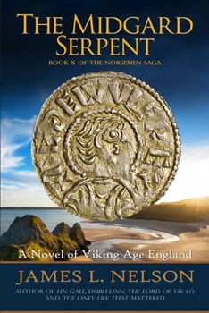 The Midgard Serpent: A Novel of Viking Age England (The Norsemen Saga Book 10) - Book #10 of the Norsemen Saga
