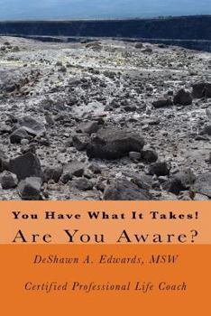 You Have What It Takes!: Are You Aware?