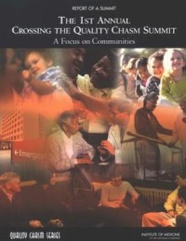 1st Annual Crossing The Quality Chasm Summit: A Focus On Communities (Quality Chasm)