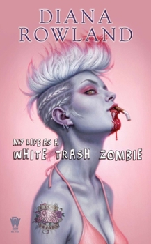 My Life as a White Trash Zombie - Book #1 of the White Trash Zombie