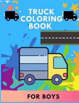 Paperback Truck coloring book for boys: Cute TRUCKS coloring book for boys, .. book for boys Book