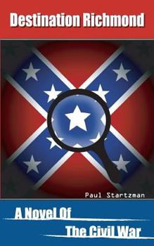 Paperback Destination Richmond: A Novel of the Civil War Book